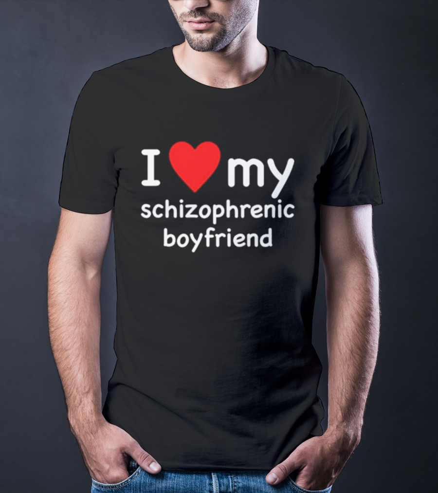 I Love My Schizophrenic Boyfriend Red Heart Mental Health Awareness T-Shirt