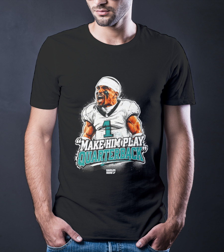 Philadelphia Eagles Jalen Hurts Number 1 Make Him Play Quarterback T-Shirt