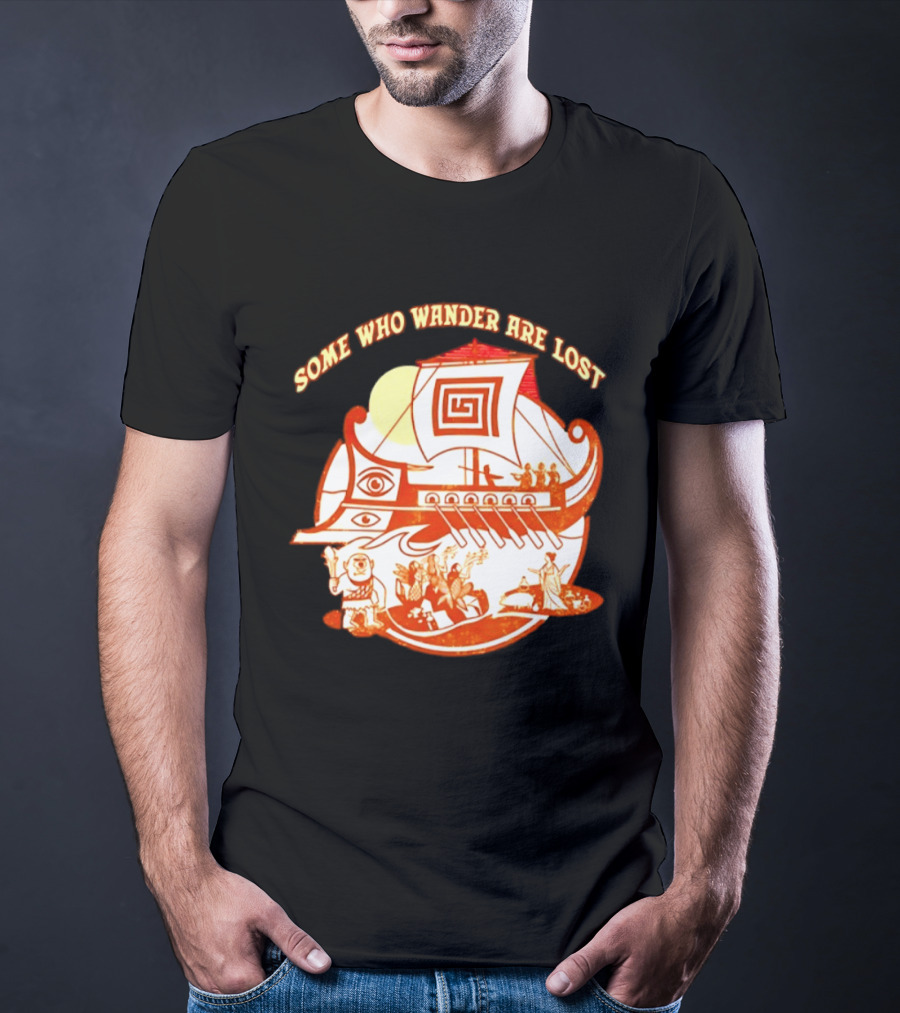 Some Who Wander Are Lost Greek Mythology Odyssey Ship T-Shirt