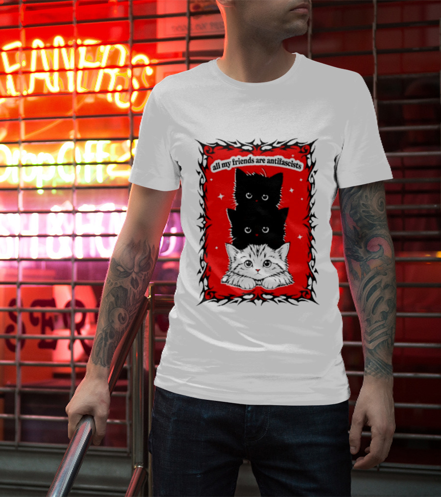 All My Friends Are Antifascist Kittens Cat T-Shirt