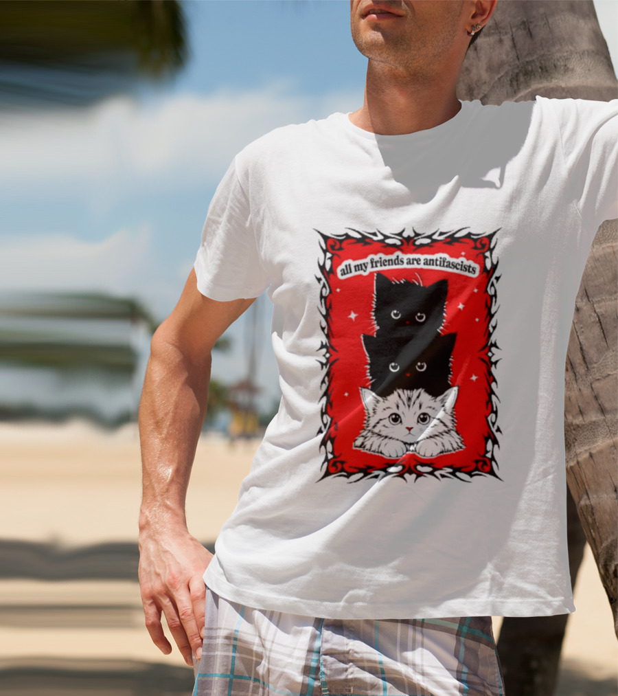 All My Friends Are Antifascist Kittens Cat T-Shirt