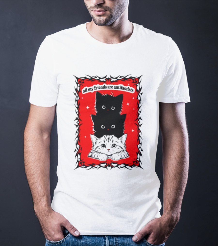All My Friends Are Antifascist Kittens Cat T-Shirt