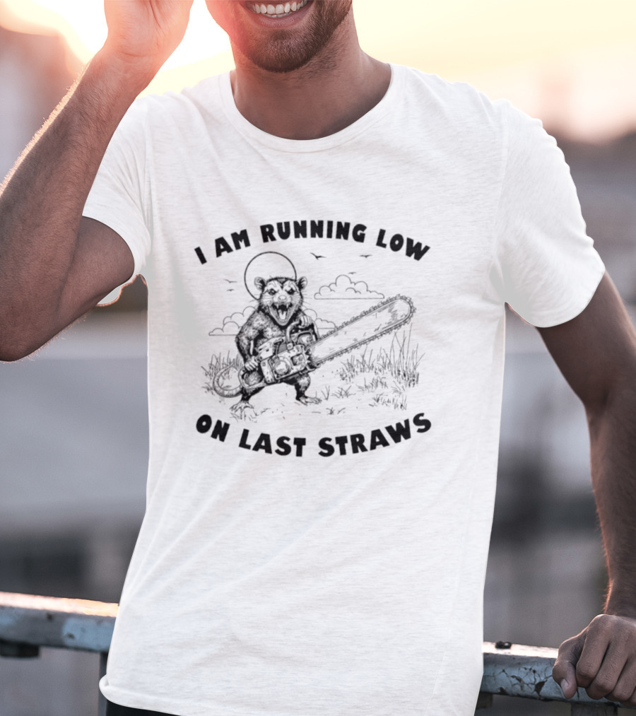 I Am Running Low On Last Straws Opossum Chainsaw Wild Nature Scene T-Shirt