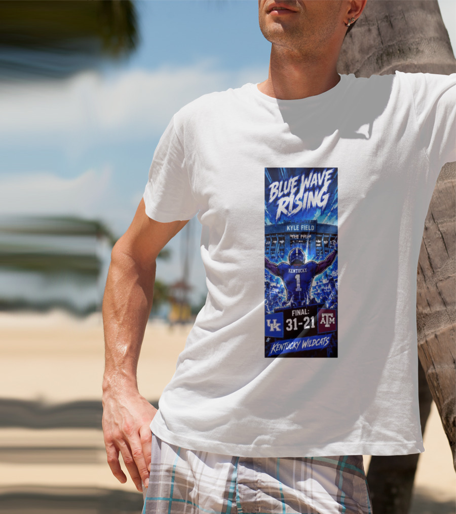 Blue Wave Rising Kentucky Wildcats Kyle Field Final 31 21 T-Shirt