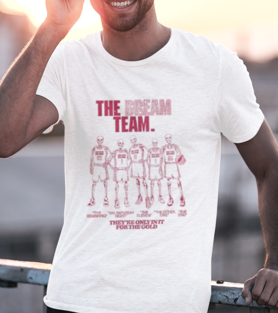 The Dream Team Grateful Dead Only In It For The Gold T-Shirt