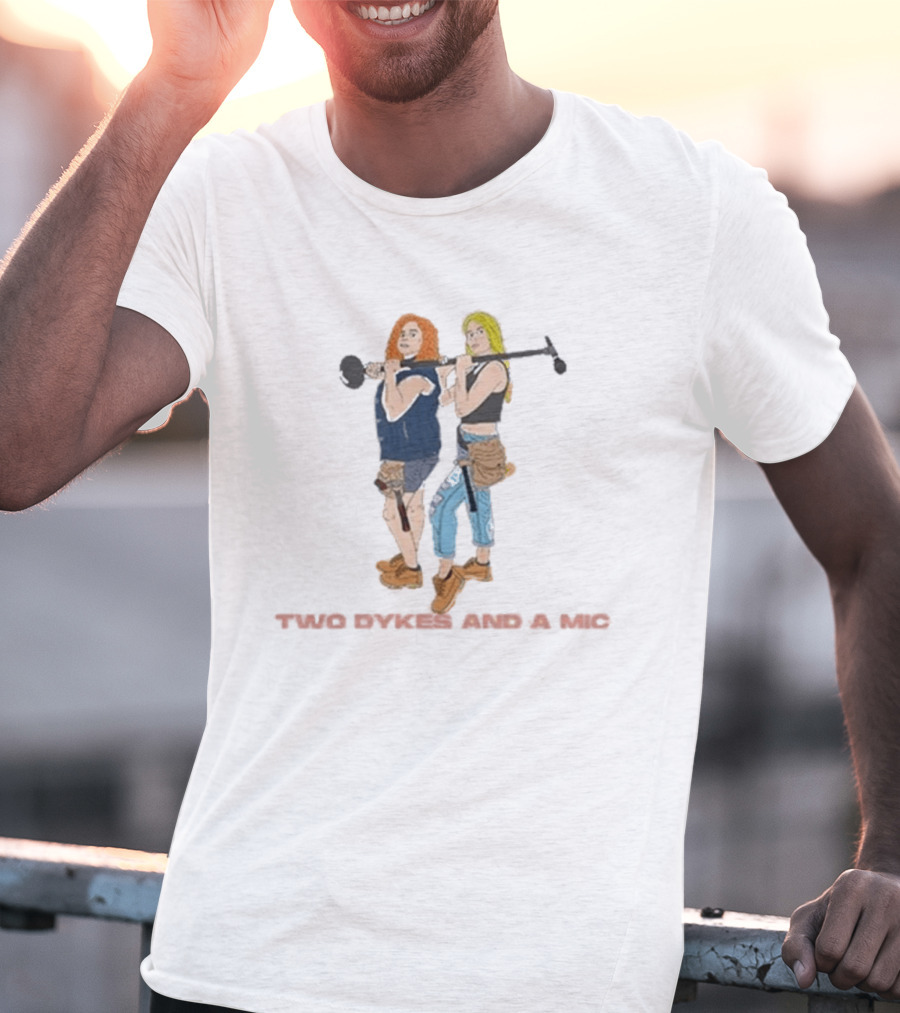 Two Dykes And A Mic Podcast Art Construction Workers T-Shirt