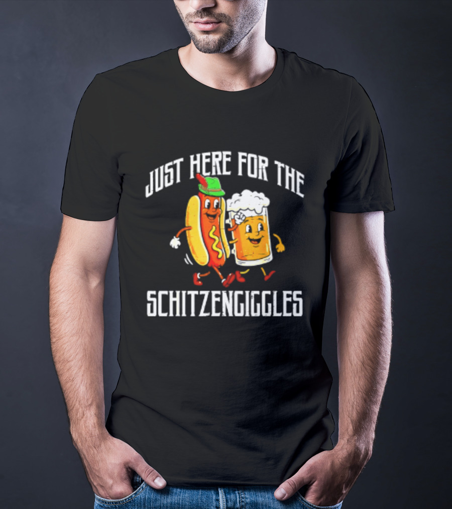 Just Here For The Schitzengiggles Hot Dog And Beer Fun T-Shirt
