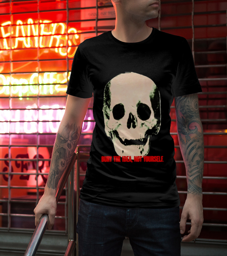 Bury The Idea Not Yourself Skull Dark T-Shirt