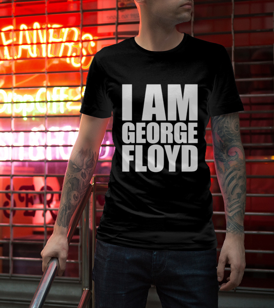 I Am George Floyd T-Shirt