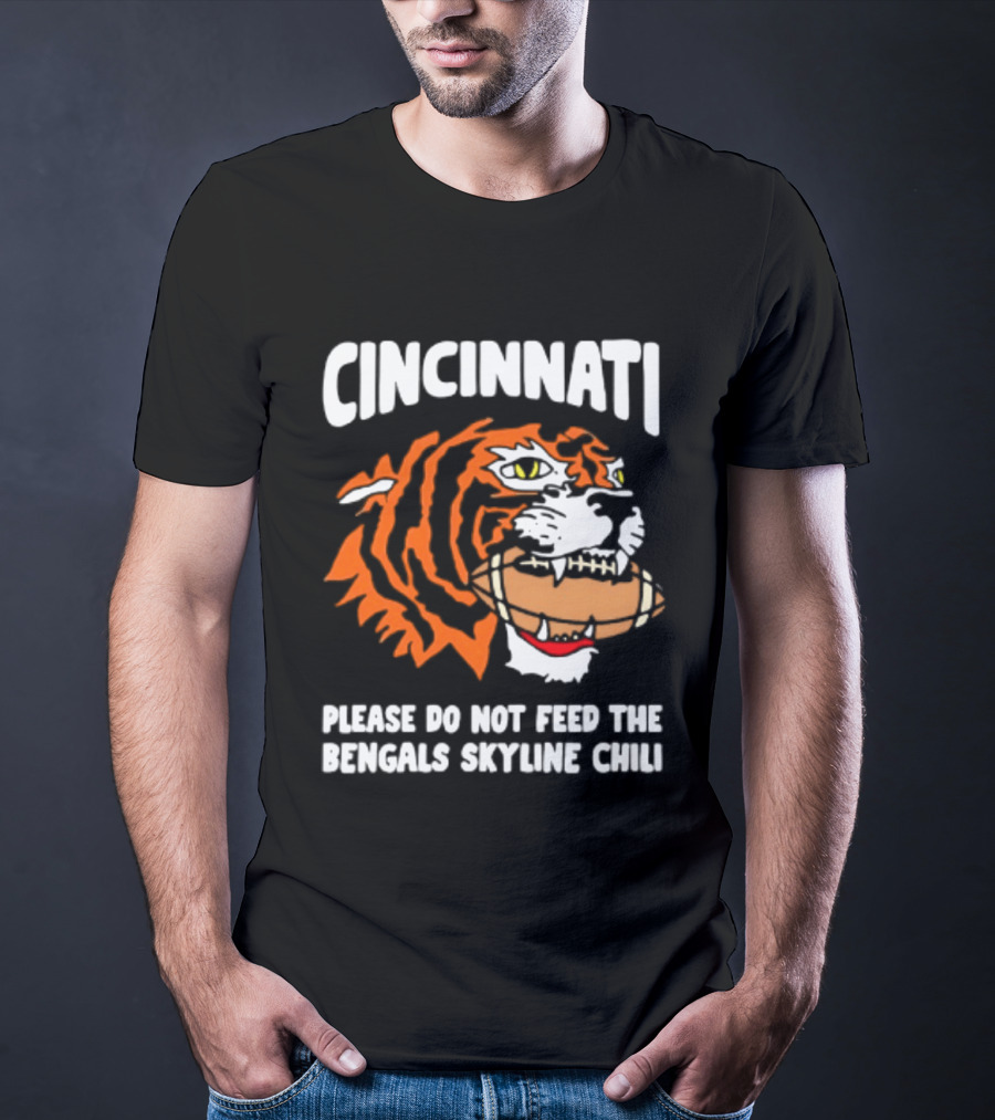 Cincinnati Bengals Please Do Not Feed The Bengals Skyline Chili Tiger Football T-Shirt