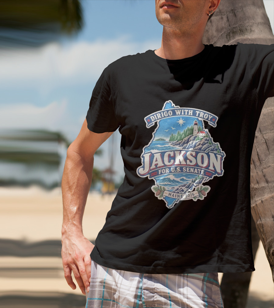 Dirigo With Troy Jackson Maine 2026 U.S. Senate Lighthouse And Pinecones T-Shirt