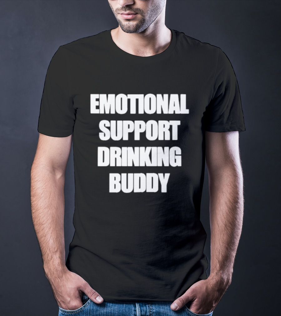 Emotional Support Drinking Buddy Funny Novelty T-Shirt
