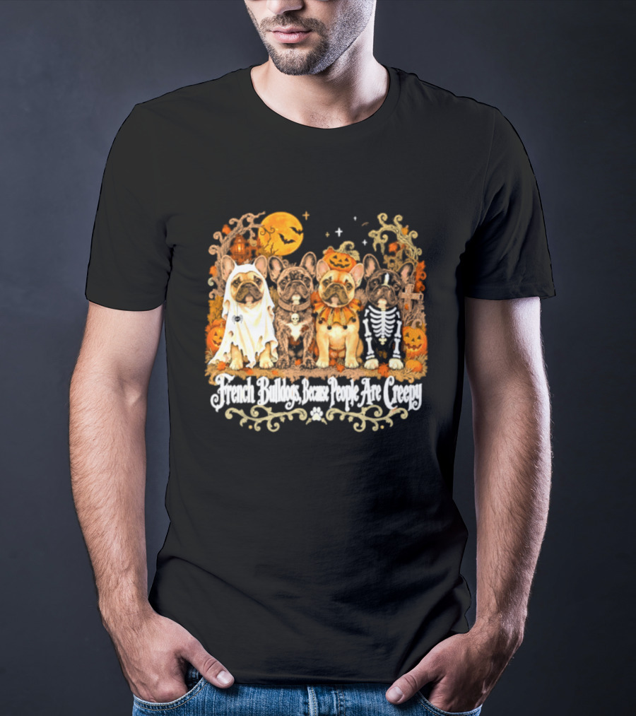 French Bulldogs People Are Creepy Halloween Pumpkin Skeleton Ghost T-Shirt
