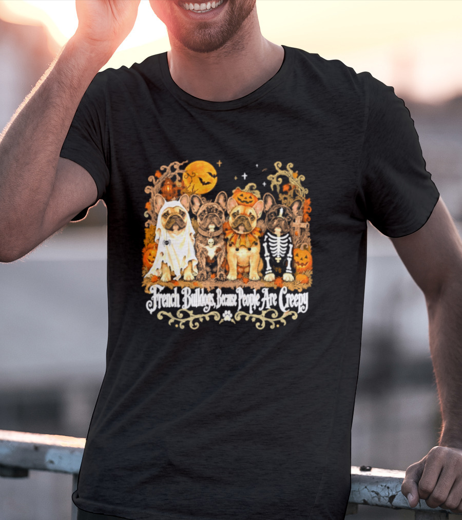 French Bulldogs People Are Creepy Halloween Pumpkin Skeleton Ghost T-Shirt