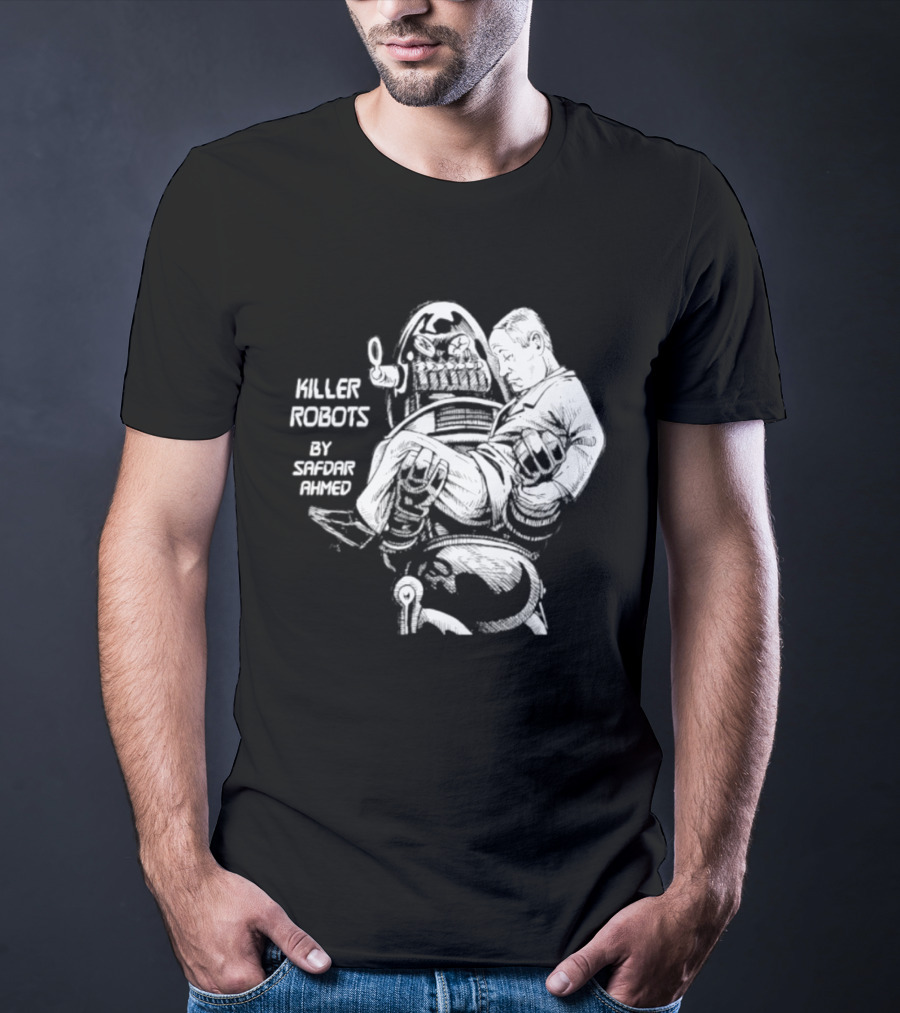 Killer Robots Sci Fi By Safdar Ahmed T-Shirt