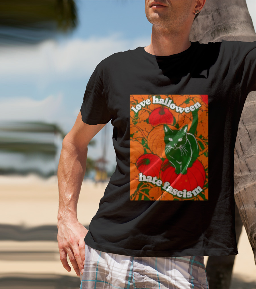 Love Halloween Hate Fascism Black Cat Pumpkins T-Shirt