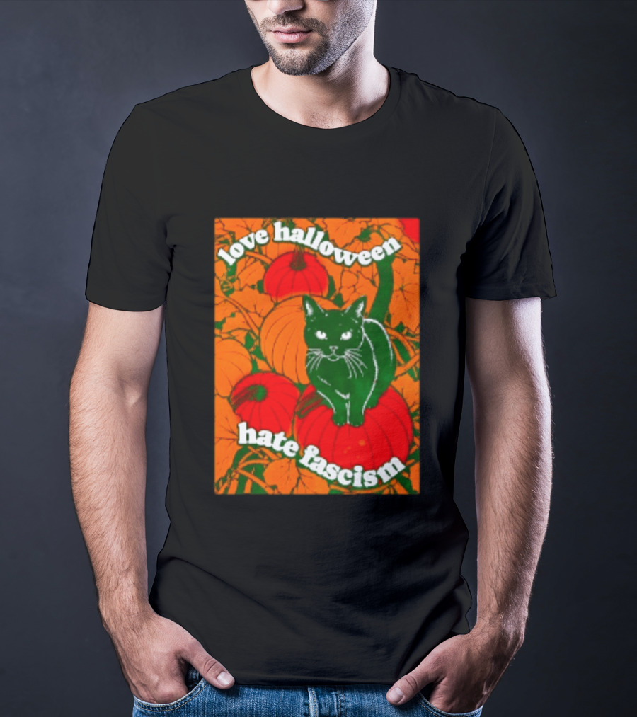 Love Halloween Hate Fascism Black Cat Pumpkins T-Shirt