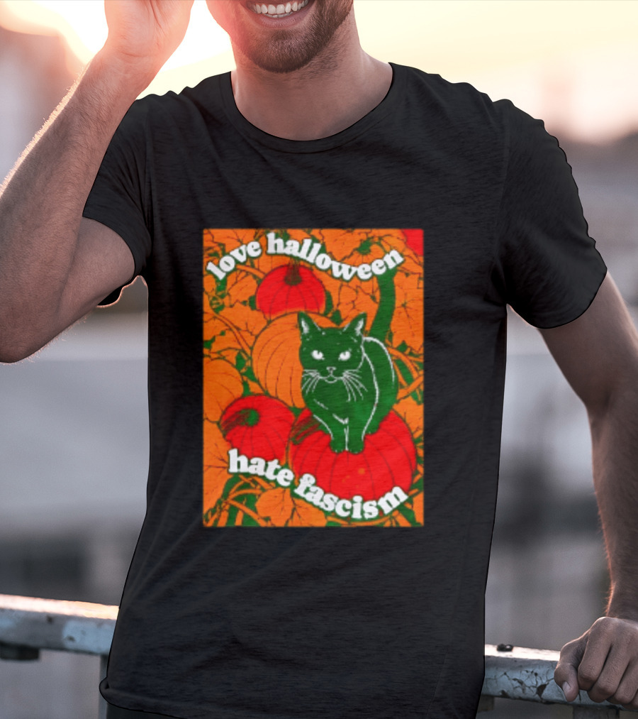 Love Halloween Hate Fascism Black Cat Pumpkins T-Shirt