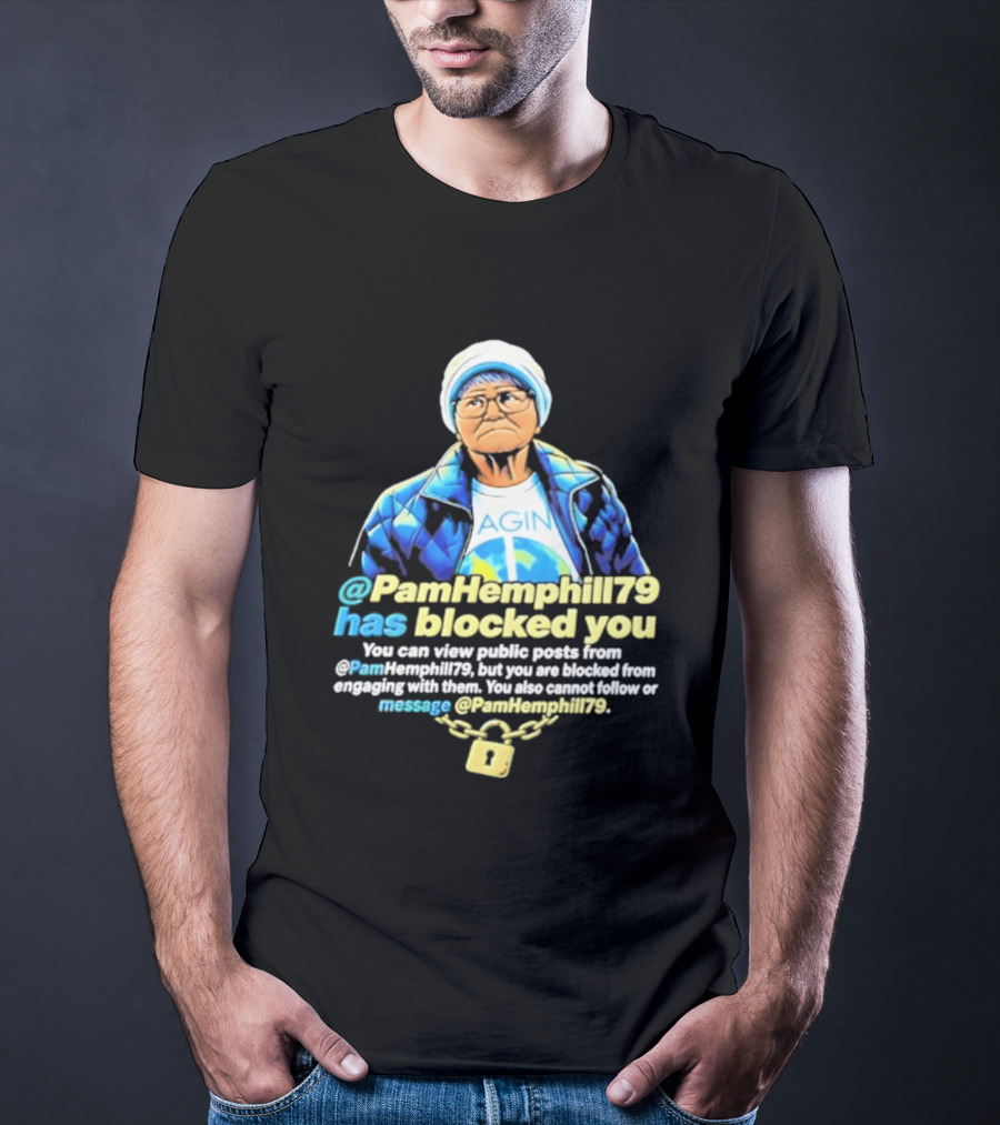 PamHemphill79 Has Blocked You Meme Social Media Message T-Shirt