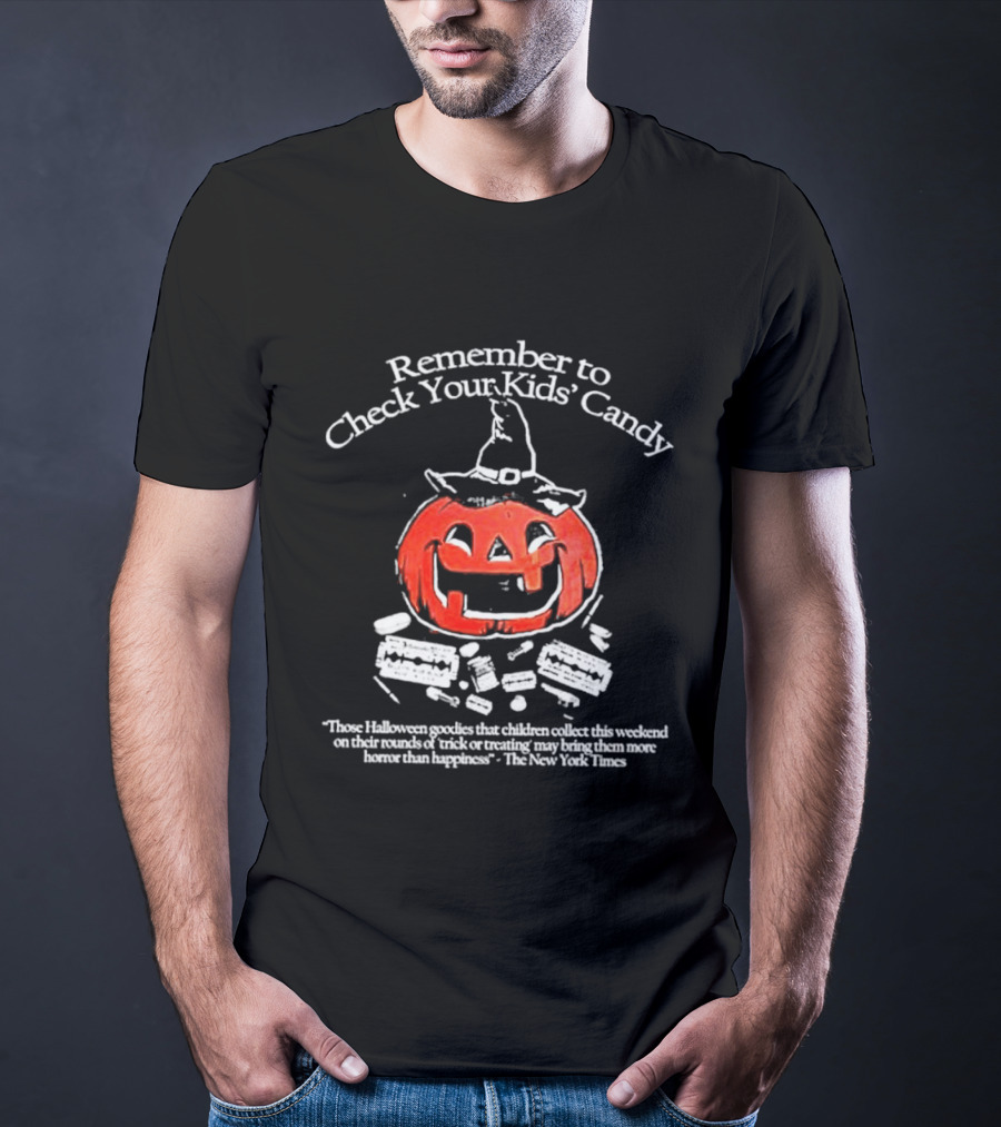 Remember To Check Your Kids' Candy Halloween Pumpkin Warning T-Shirt