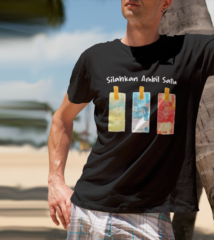 Silahkan Ambil Satu Please Take One Indonesian Rupiah Currency T-Shirt