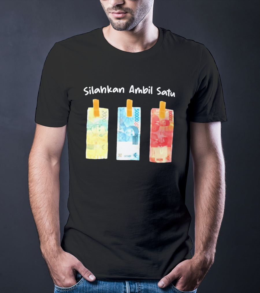 Silahkan Ambil Satu Please Take One Indonesian Rupiah Currency T-Shirt