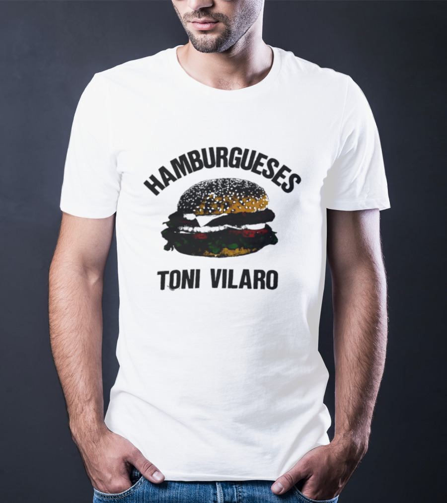 Hamburgueses Toni Vilaro Burger Food T-Shirt