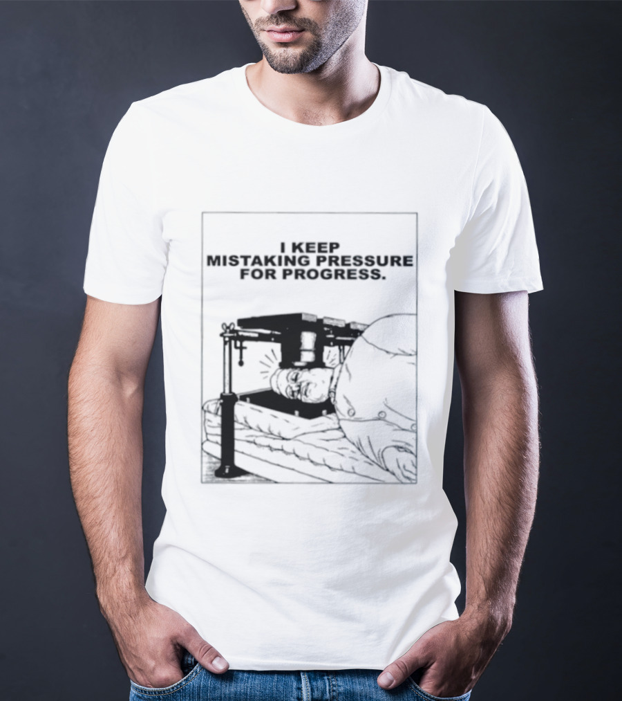 I Keep Mistaking Pressure For Progress Vintage Guillotine T-Shirt