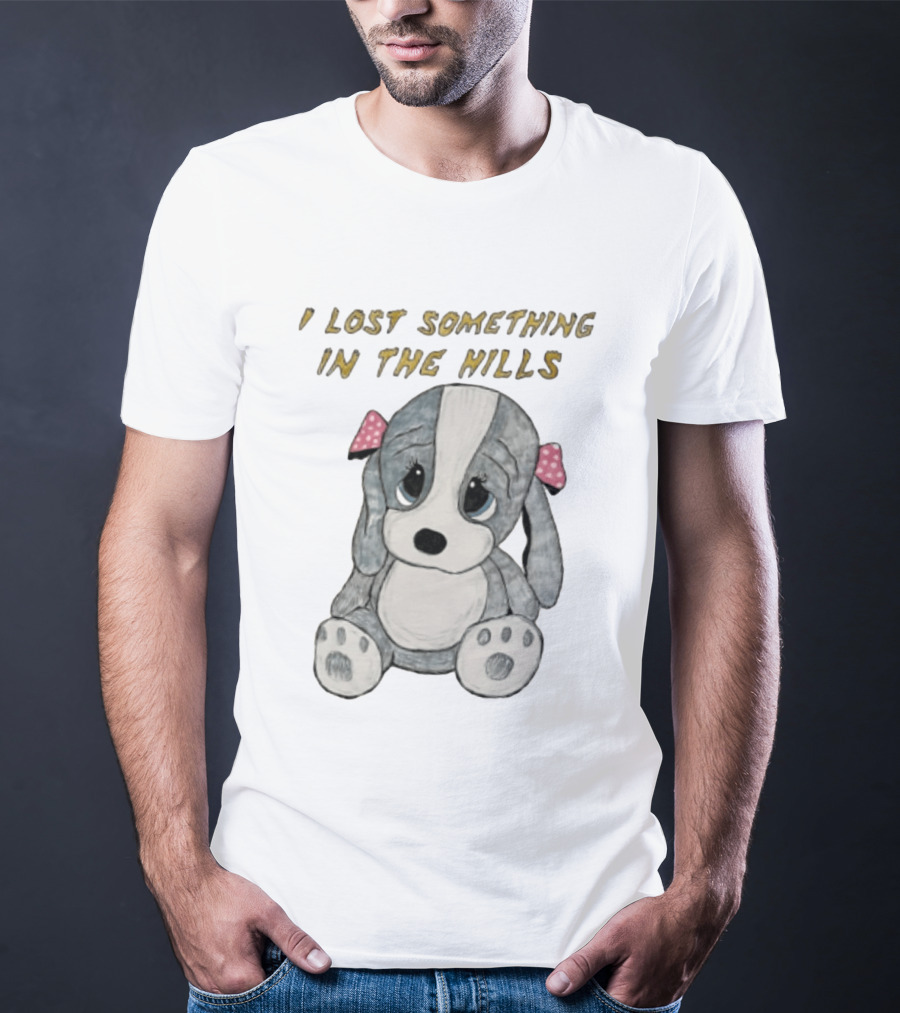 I Lost Something In The Hills Sad Puppy Adorable T-Shirt