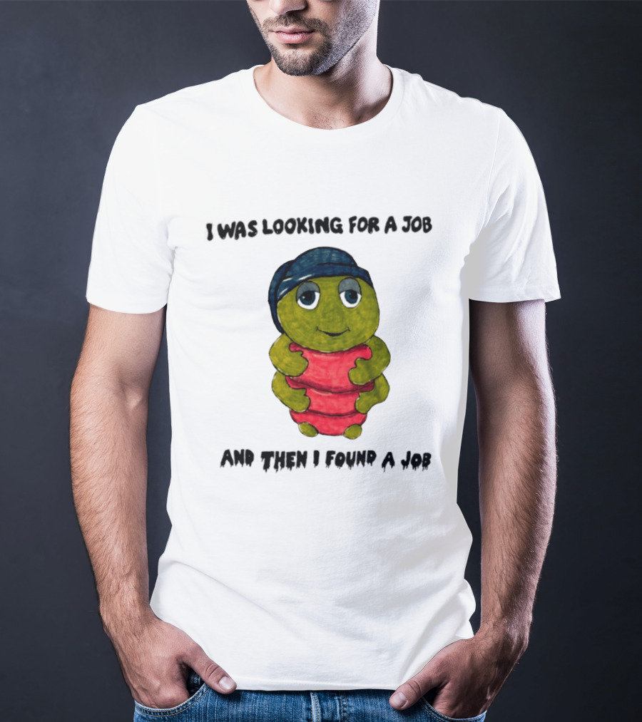 I Was Looking For A Job And Then I Found A Job Turtle Hugging Red Object T-Shirt