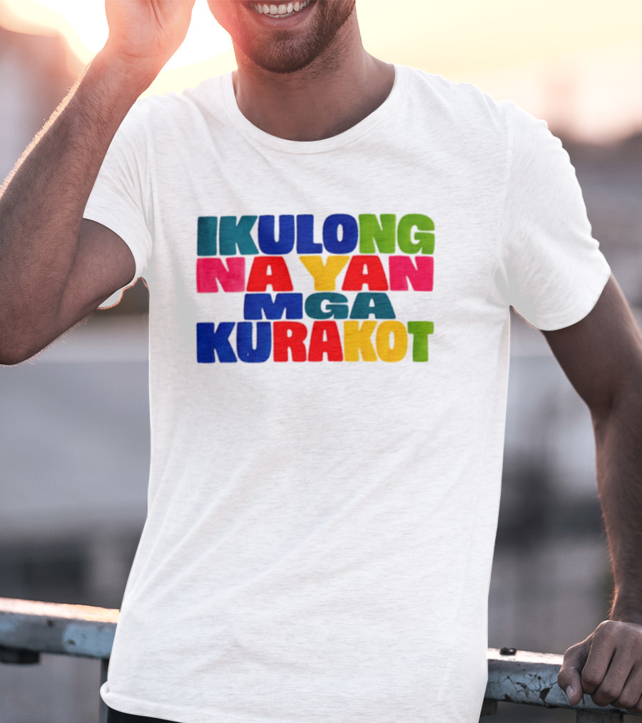 Ikulong Na Yan Mga Kurakot Colorful Block Letter T-Shirt