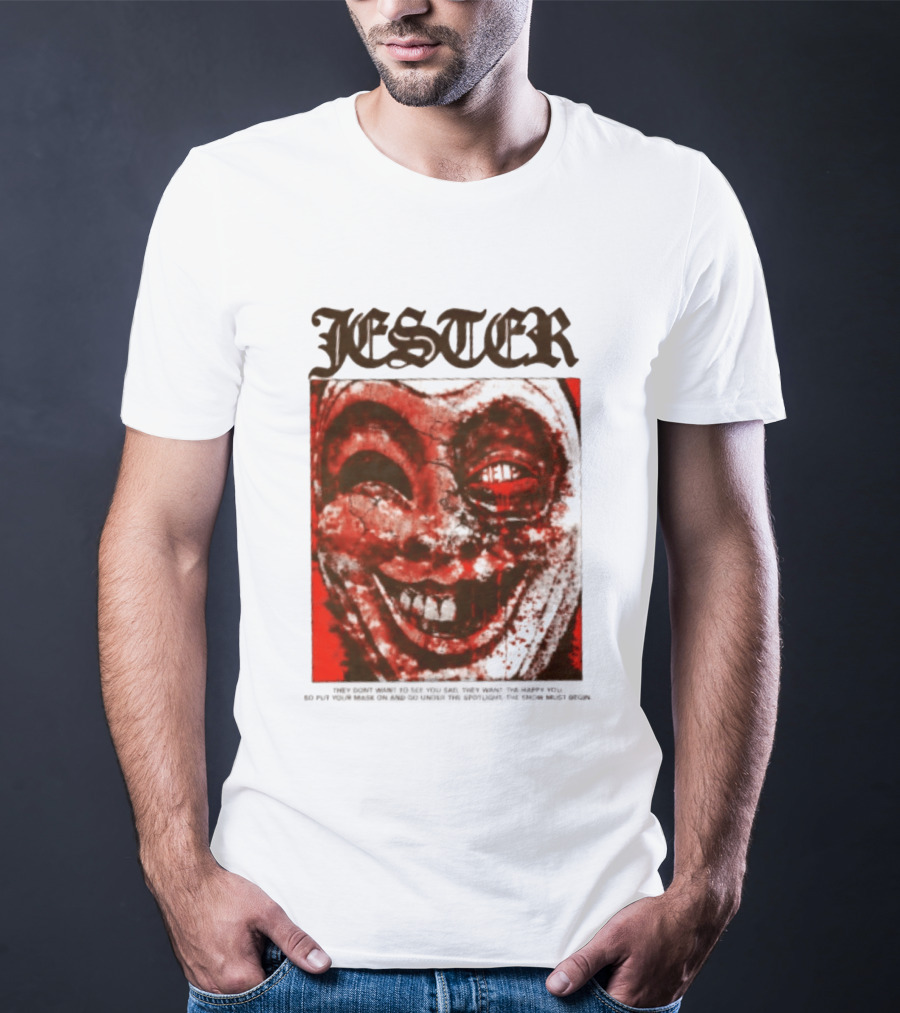 Jester Creepy Clown Help They Want The Happy You T-Shirt