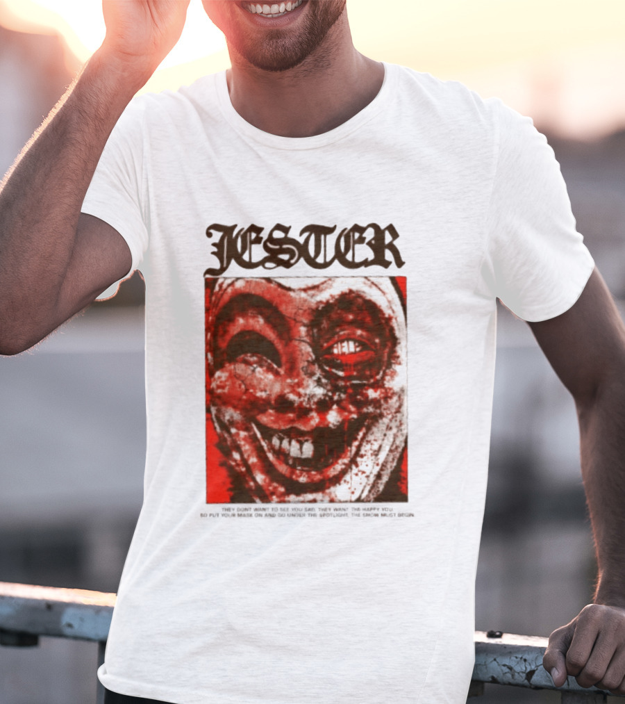 Jester Creepy Clown Help They Want The Happy You T-Shirt