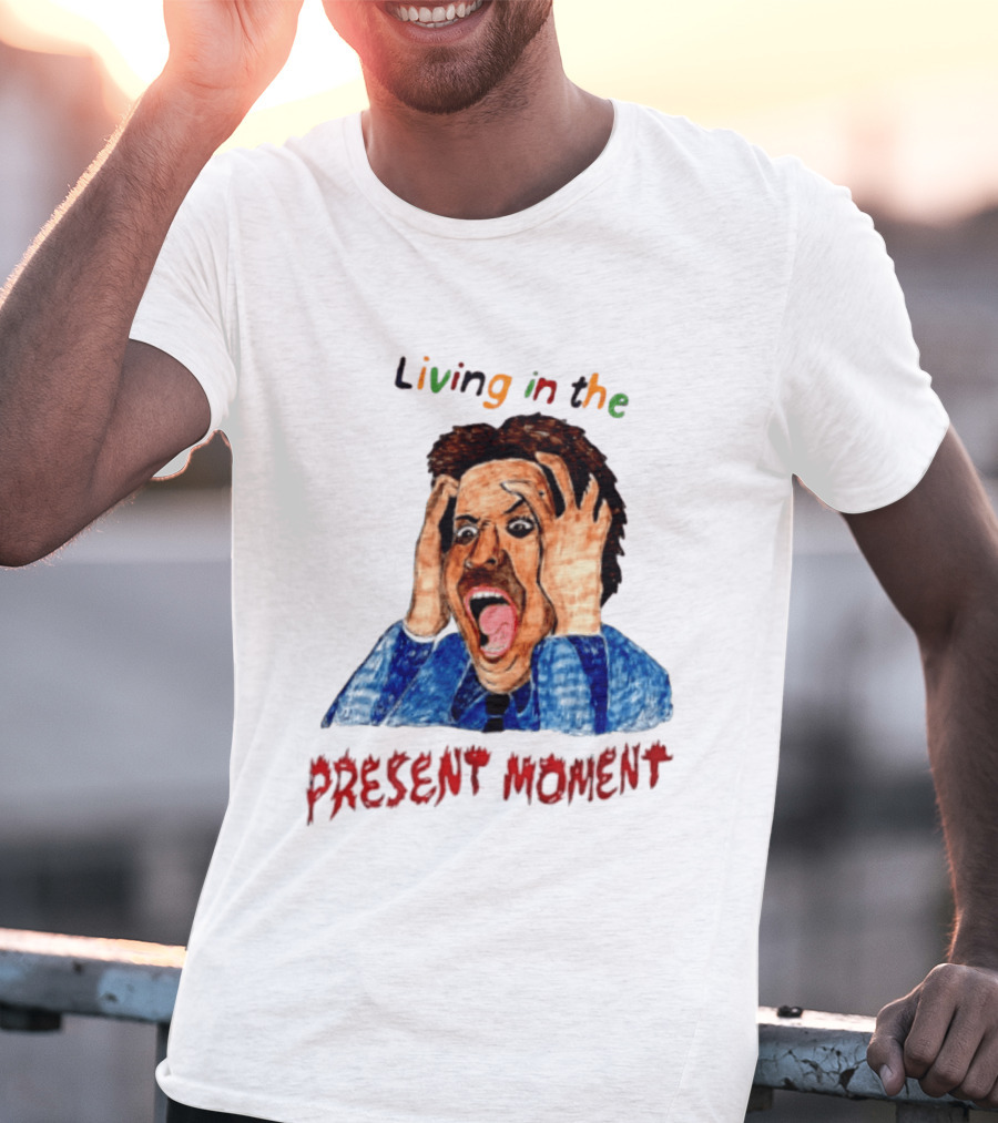 Living In The Present Moment Scream Distressed Expression T-Shirt