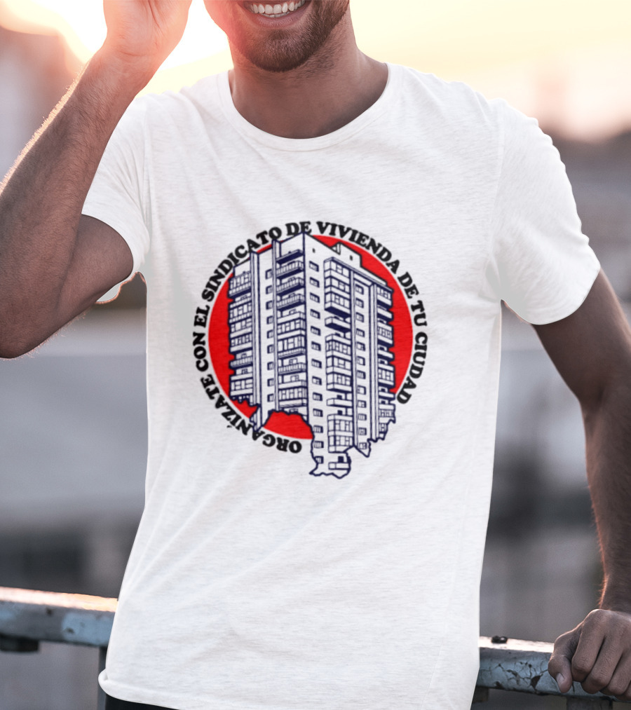 Organízate Con El Sindicato De Vivienda De Tu Ciudad Edificio Urbano Círculo Rojo T-Shirt