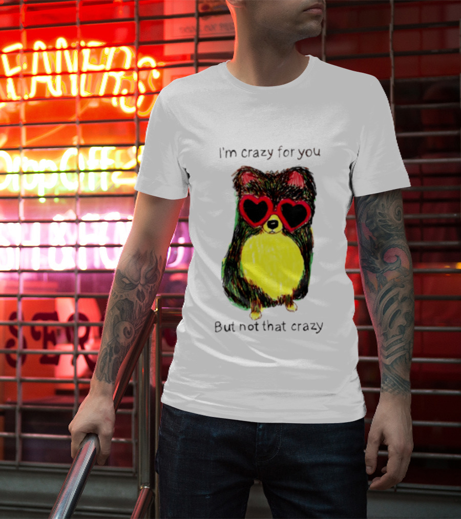 Pomeranian Wearing Heart Glasses I'm Crazy For You But Not That Crazy T-Shirt