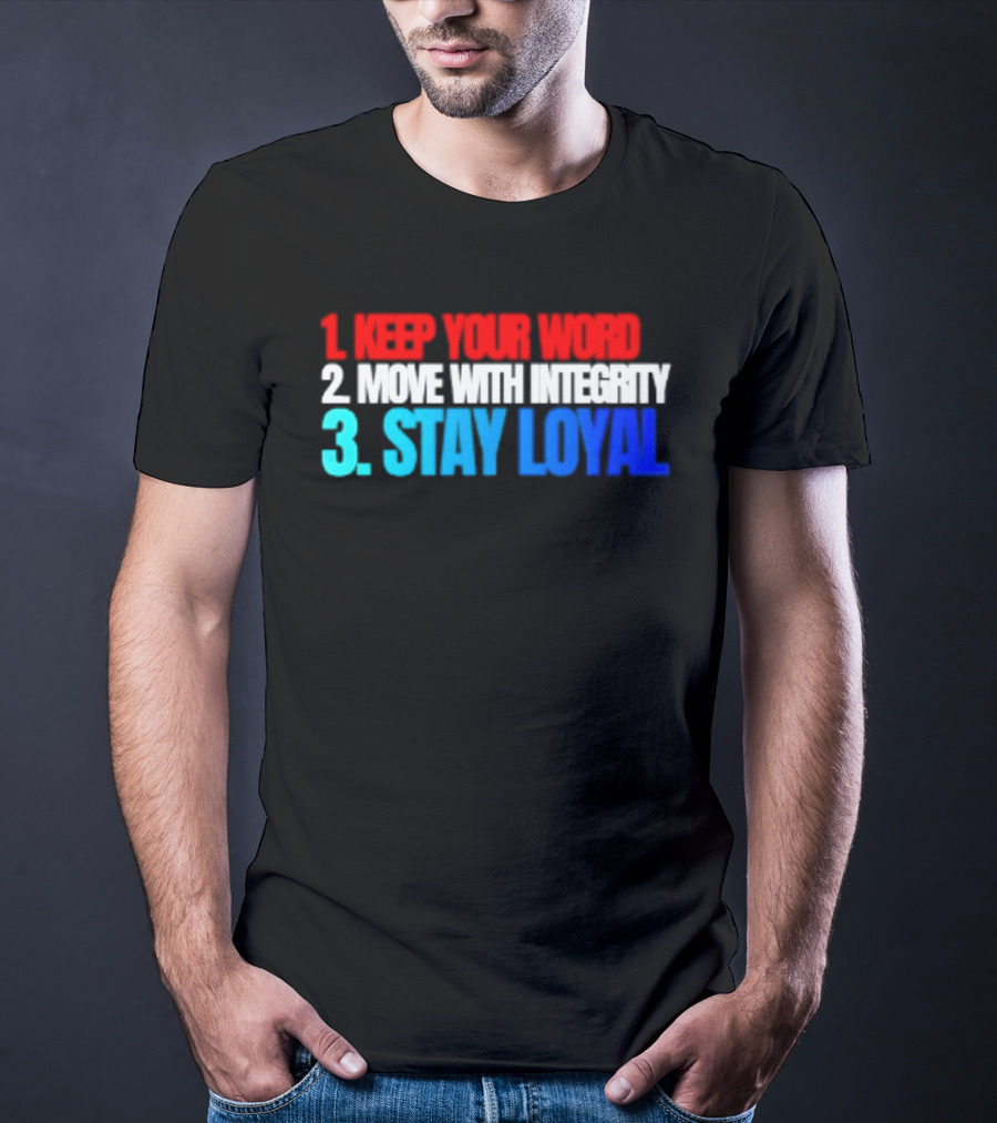 Keep Your Word Move With Integrity Stay Loyal Motivational Text In Red White Blue T-Shirt