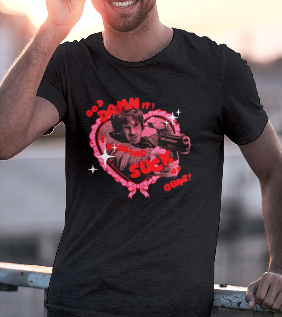 God Damn It I Fucking Suck At Guns Heart And Stars T-Shirt