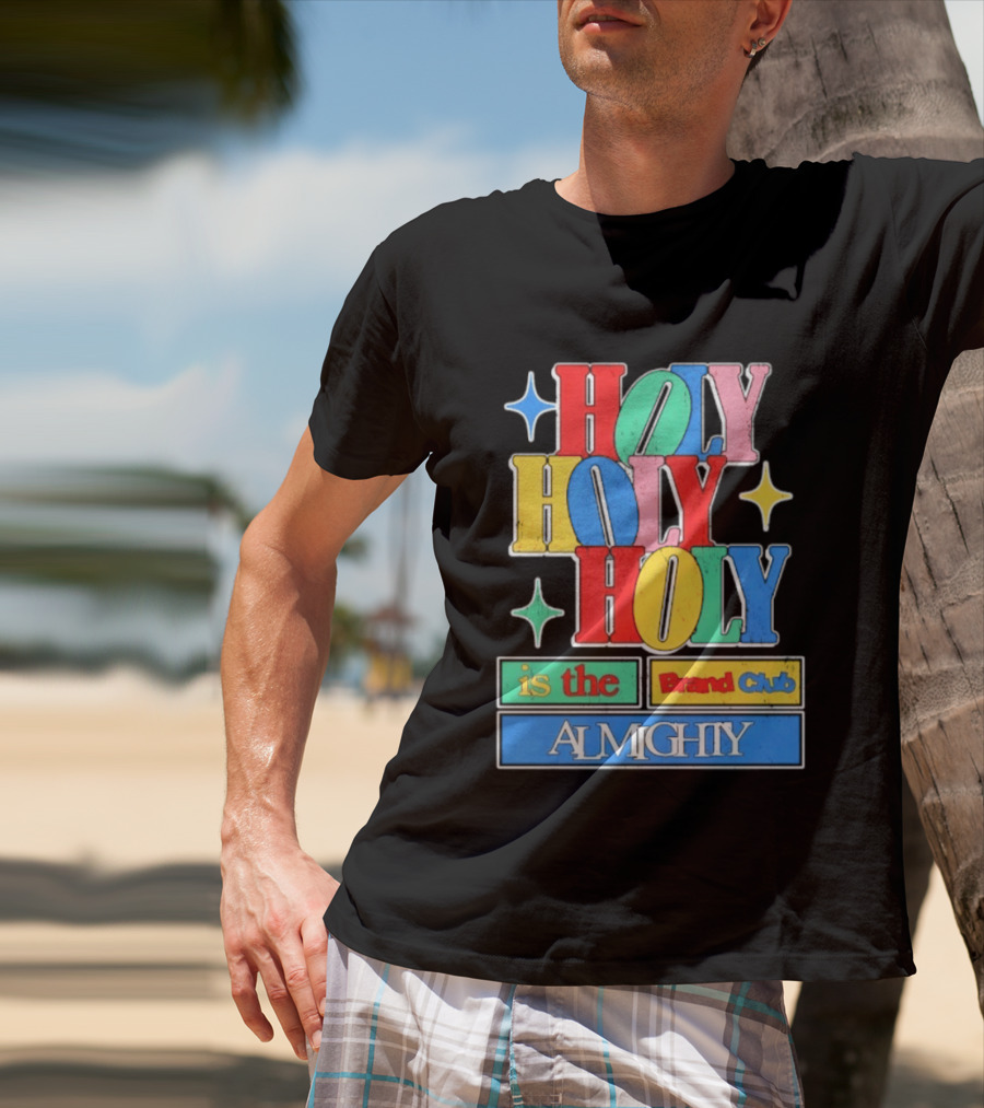 HOLY HOLY HOLY Is The Brand Club Almighty Colorful T-Shirt
