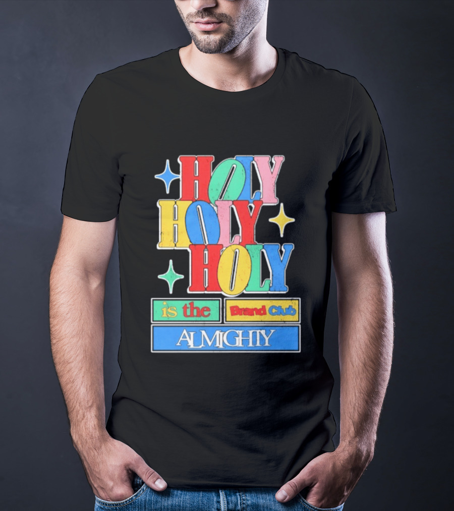 HOLY HOLY HOLY Is The Brand Club Almighty Colorful T-Shirt
