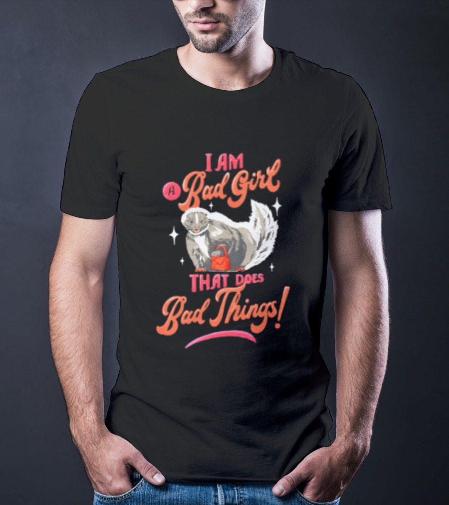 I Am A Bad Girl That Does Bad Things Skunk Carrying Red Purse T-Shirt