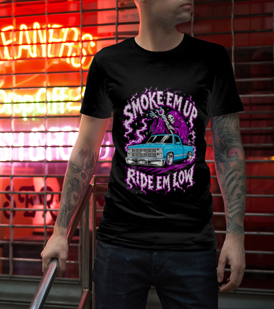 Smoke Em Up Ride Em Low Grim Reaper Lowrider Truck T-Shirt