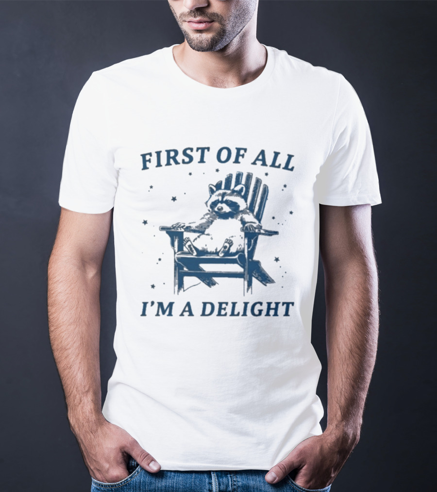 First Of All I'm A Delight Raccoon Adirondack Chair T-Shirt