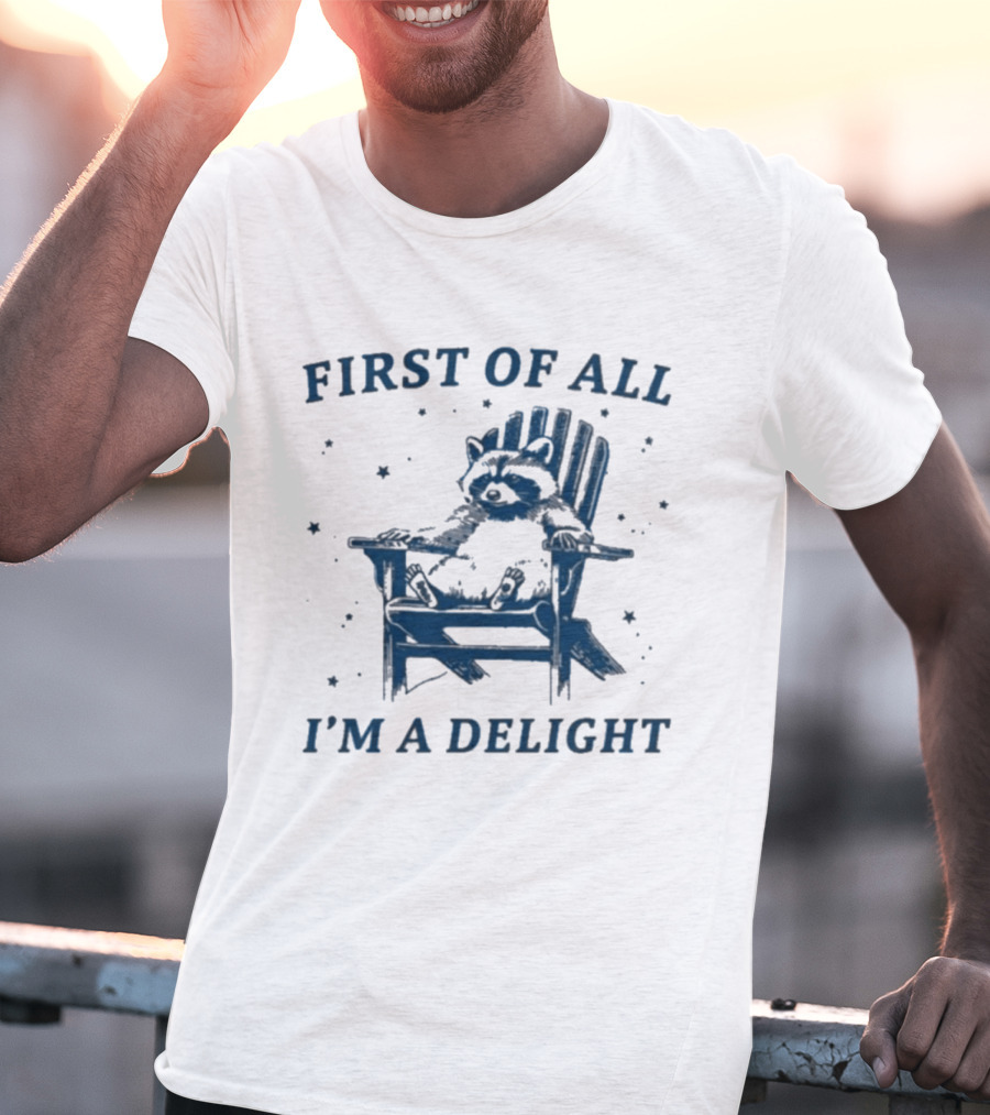 First Of All I'm A Delight Raccoon Adirondack Chair T-Shirt