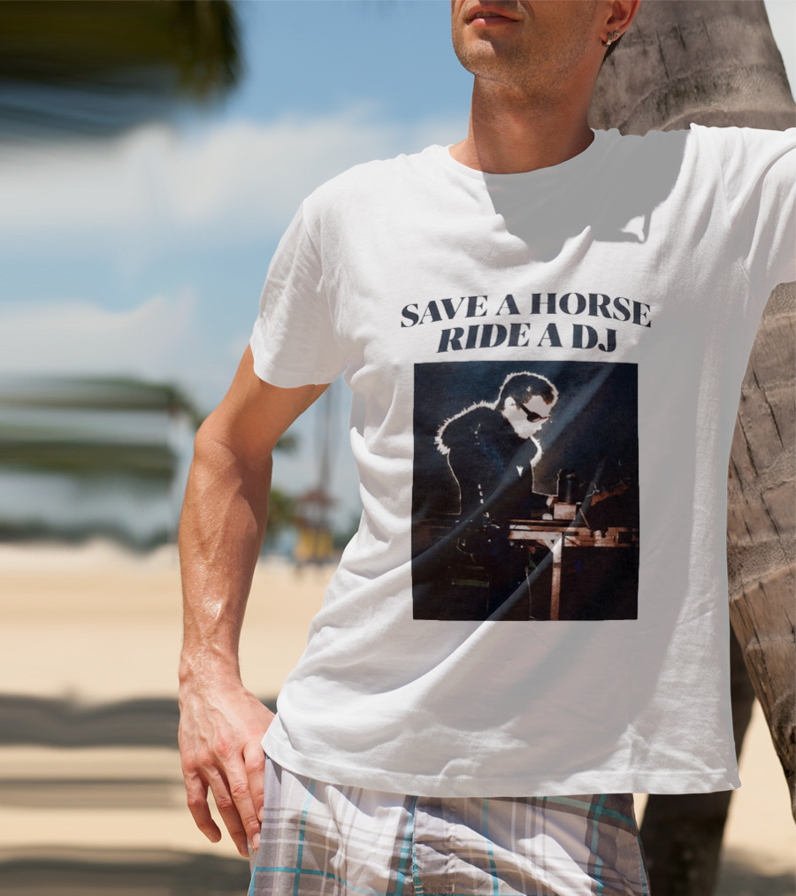 Save A Horse Ride A DJ Musician With Equipment And Sunglasses T-Shirt