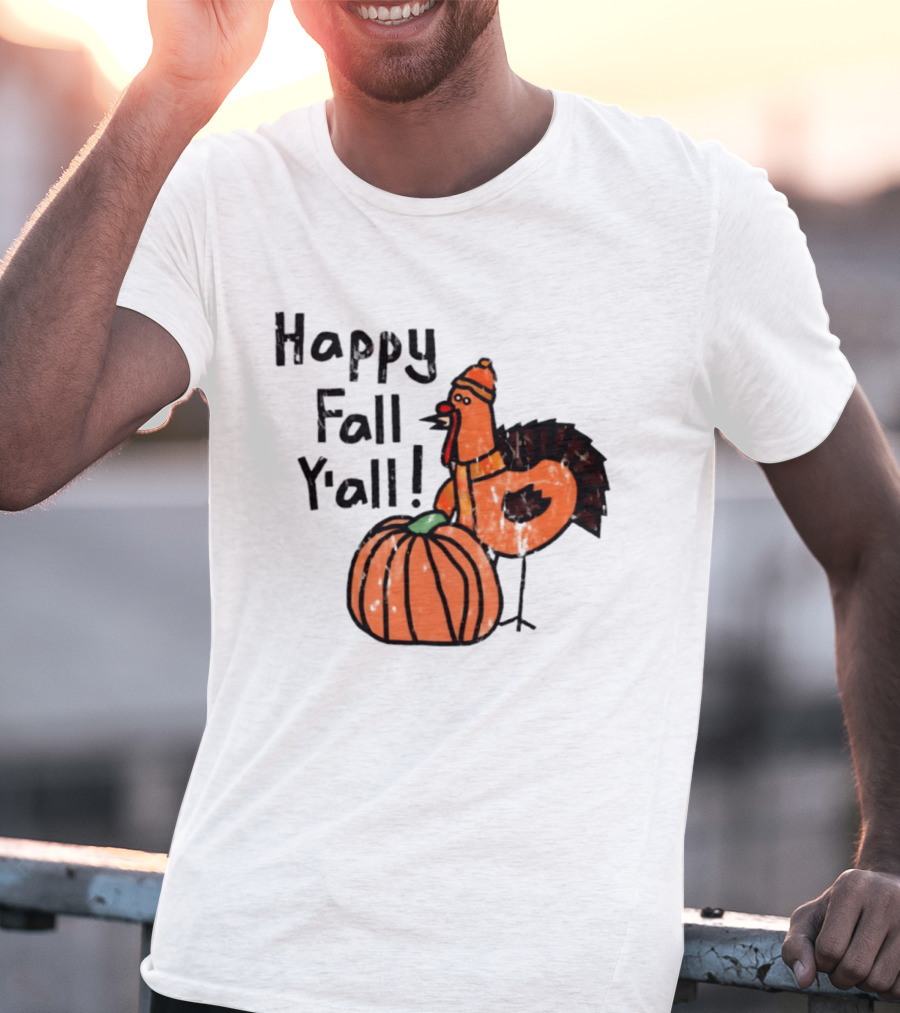 Happy Fall Y'all Turkey Pumpkin Thanksgiving Fun T-Shirt