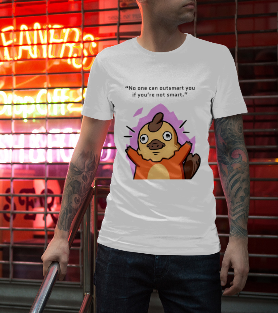 No One Can Outsmart You If You're Not Smart Funny Cute Creature T-Shirt