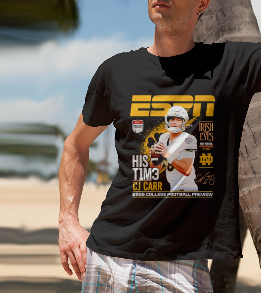 ESPN His Time CJ Carr Notre Dame Fighting Irish 2026 College Football Preview T-Shirt