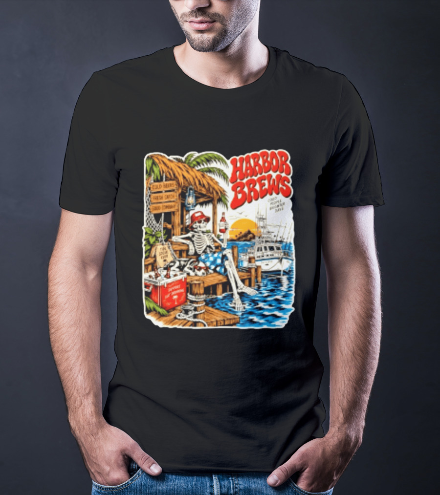 Harbor Brews Cold Beers Fresh Catch Skeleton Day Drinking Brighter Days T-Shirt