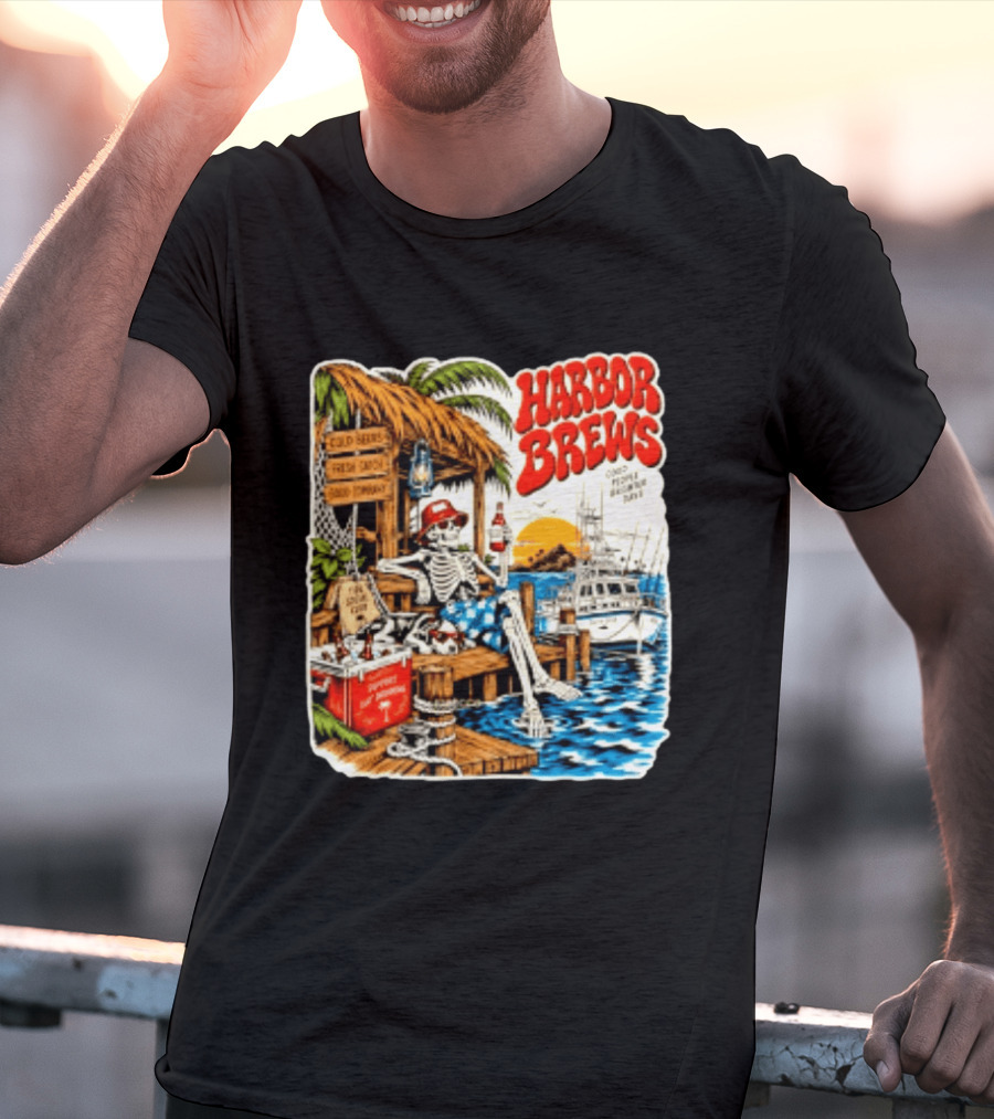 Harbor Brews Cold Beers Fresh Catch Skeleton Day Drinking Brighter Days T-Shirt